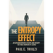 The Entropy Effect: An Exploration into Systems and Entropy the Final Frontier of Science