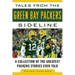 Tales from the Green Bay Packers Sideline: A Collection of the Greatest Packers Stories Ever Told