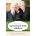 Secrets to Our Supernatural Walk with God