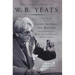 The Collected Works of W.B. Yeats Vol X: Later Article: Uncollected Articles, Reviews, and Radio Broadcast
