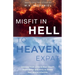 Misfit in Hell to Heaven Expat: Lessons from a Dark Near-Death Experience and How to Avoid Hell in the Afterlife