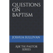Questions on Baptism