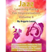 Jazz Learning Paths For Improvisation Volume II: 30 Complete Lines - Patterns For The Contemporary Jazz Player/For Alto Saxophone, E-Flat Trumpet & al