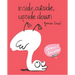 Inside, Outside, Upside Down: Draw & Discover