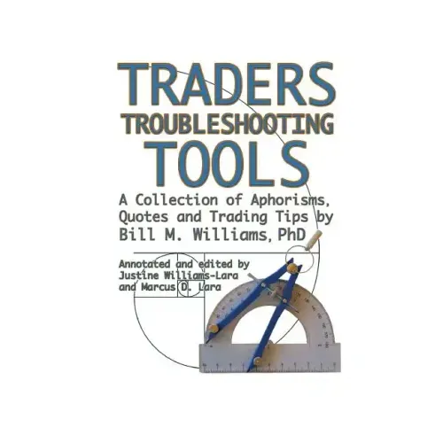 Traders Troubleshooting Tools: A Collection of Aphorisms, Quotes and Trading Tips