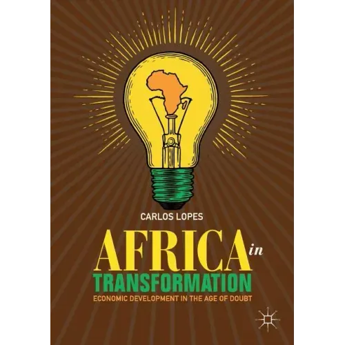 Africa in Transformation: Economic Development in the Age of Doubt