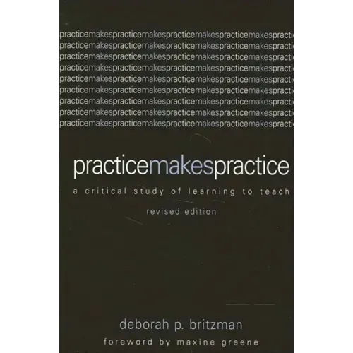 Practice Makes Practice: A Critical Study of Learning to Teach