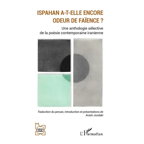 Ispahan a-t-elle encore odeur de faïence ?: Une anthologie sélective de la poésie contemporaine iranienne