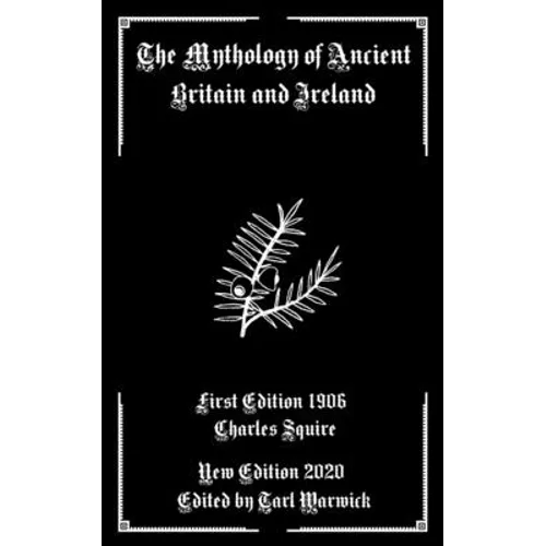 The Mythology of Ancient Britain and Ireland