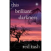This Brilliant Darkness