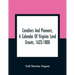 Cavaliers And Pioneers, A Calendar Of Virginia Land Grants, 1623-1800