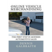 Online Vehicle Merchandising: The First Step in Modern Automotive Sales