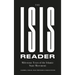 The Isis Reader: Milestone Texts of the Islamic State Movement