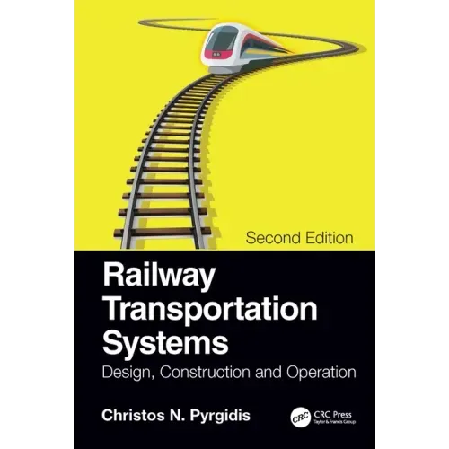 Railway Transportation Systems: Design, Construction and Operation