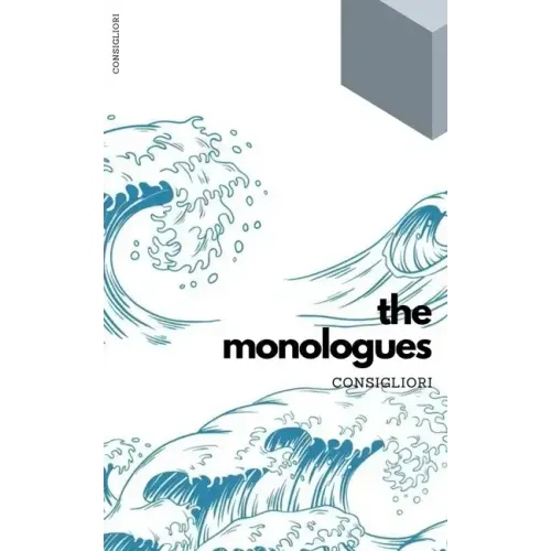 Monologues of the consigliori