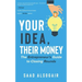Your Idea, Their Money