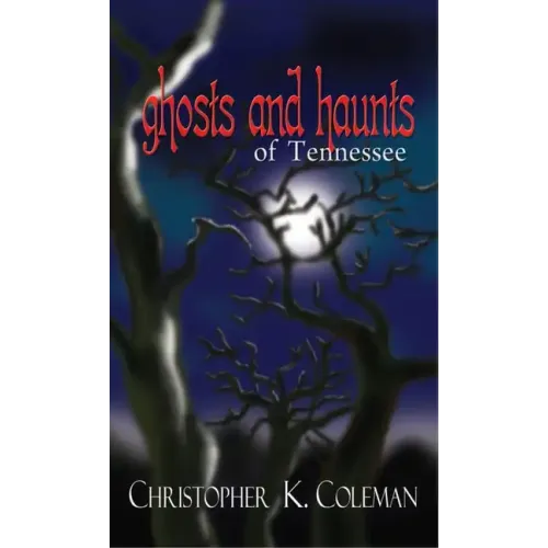Ghosts and Haunts of Tennessee