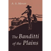 The Banditti of the Plains: Or The Cattlemen's Invasion of Wyoming in 1892