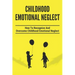 Childhood Emotional Neglect: How To Recognize And Overcome Childhood Emotional Neglect: Social-Emotional Well-Being