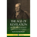 The Age of Revelation: Or 'The Age of Reason', Shewen To Be an Age of Infidelity (Hardcover)