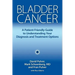Bladder Cancer: A Patient-Friendly Guide to Understanding Your Diagnosis and Treatment Options
