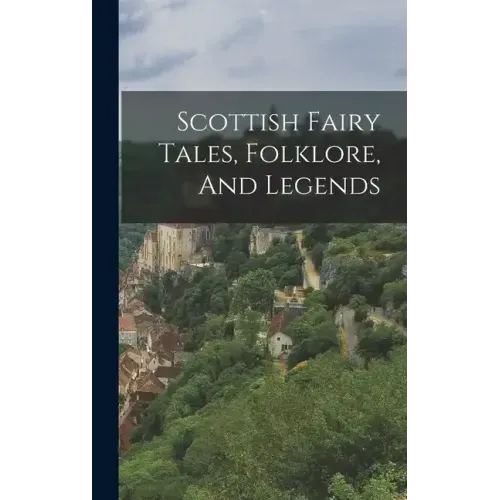 Scottish Fairy Tales, Folklore, And Legends