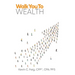 Walk You To Wealth