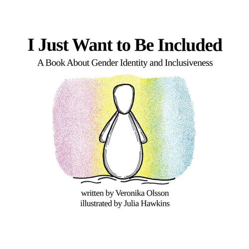 I Just Want to Be Included: A Book About Gender Identity and Inclusiveness