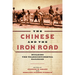The Chinese and the Iron Road: Building the Transcontinental Railroad