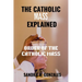 The Catholic Mass Explained: Order of the holy Mass