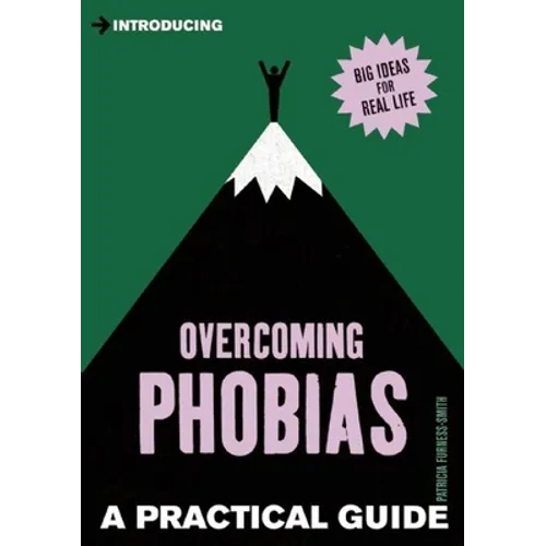 Introducing Overcoming Phobias: A Practical Guide