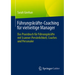 Führungskräfte-Coaching Für Vielseitige Manager: Das Praxisbuch Für Führungskräfte Mit Scanner-Persönlichkeit, Coaches Und Personaler