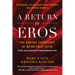 A Return to Eros: The Radical Experience of Being Fully Alive