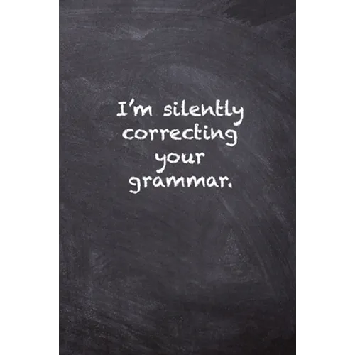 I'm Silently Correcting Your Grammar
