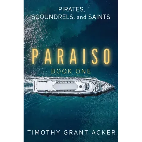 Pirates, Scoundrels, and Saints PARAISO: Book One