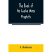 The book of the twelve Minor prophets: translated from the original Hebrew, with a commentary, critical, philological, and exegetical