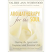 Aromatherapy for the Soul: Healing the Spirit with Fragrance and Essential Oils