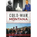 Cold War Montana