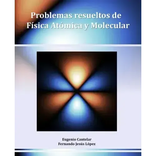Problemas resueltos de Física Atómica y Molecular
