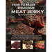 How To Make Delicious Meat Jerky
