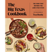 The Big Texas Cookbook: The Food That Defines the Lone Star State
