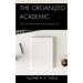 The Organized Academic: How to Transform Your Academic Life