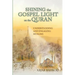 Shining the Gospel Light on the Quran: Understanding and Engaging Muslims