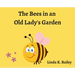 The Bees in an Old Lady's Garden