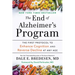 The End of Alzheimer's Program: The First Protocol to Enhance Cognition and Reverse Decline at Any Age