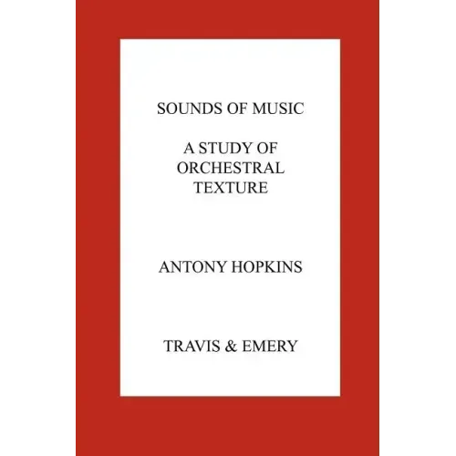 Sounds of Music. A Study of Orchestral Texture. Sounds of the Orchestra