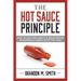 The Hot Sauce Principle: How to Live and Lead in a World Where Everything Is Urgent All of the Time