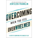 Overcoming When You Feel Overwhelmed: 5 Steps to Surviving the Chaos of Life