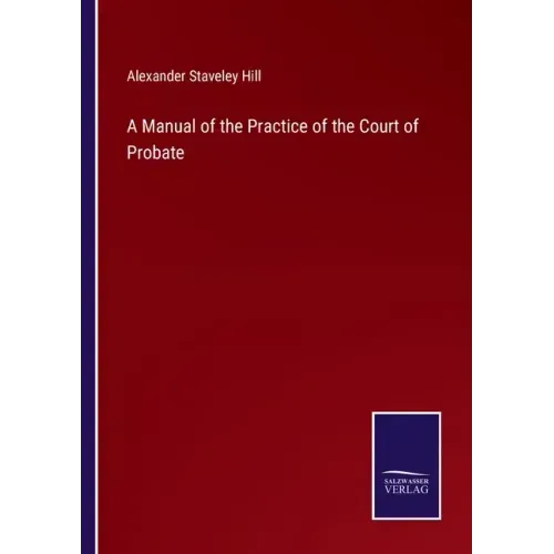 A Manual of the Practice of the Court of Probate