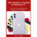 The Senior's Guide to iPhone 11: The Step by Step Manual to Operate Your iPhone 11